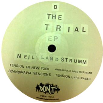 NEIL LANDSTRUMM - THE TRIAL EP - DONT RECORDINGS