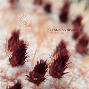 Cesare vs Disorder - Wide Close Up EP - SERIALISM RECORDS