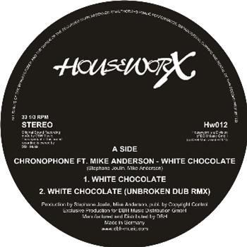 CHRONOPHONE FT. MIKE ANDERSON - WHITE CHOCOLATE - Houseworx Records
