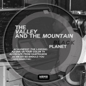 The Valley And The Mountain - Black Planet - Weme Records