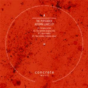 The Persuader - Autumn leaves EP - CONCRETE MUSIC