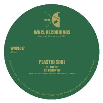 Plastic Soul - I Got It EP - WNCL Recordings