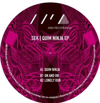 SEK - QUIM NINJA EP - AMA RECORDINGS SEK - QUIM NINJA EP - AMA RECORDINGS