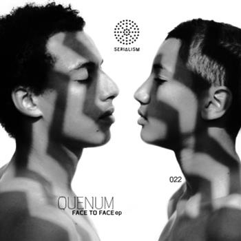 Quenum - Face To Face EP - SERIALISM RECORDS