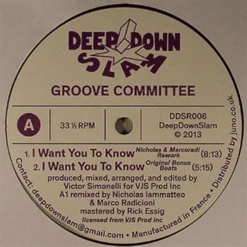 GROOVE COMMITTEE - I Want You To Know: The Underground Remixes Part 2 - Deep Down Slam