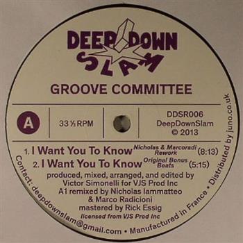 GROOVE COMMITTEE - I Want You To Know: The Underground Remixes Part 2 - Deep Down Slam GROOVE COMMITTEE - I Want You To Know: The Underground Remixes Part 2 - Deep Down Slam