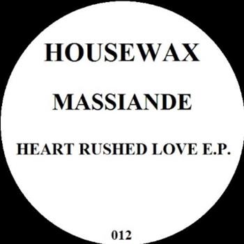 MASSIANDE - HEART RUSHED LOVE EP - Housewax