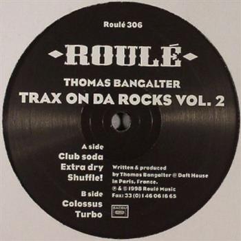 Thomas Bangalter - Trax On Da Rocks Vol.2 - Roulé Music Thomas Bangalter - Trax On Da Rocks Vol.2 - Roulé Music