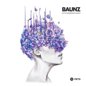 Baunz - Out Of The Window (Feat. 3rd Eye) - Pets Recordings Baunz - Out Of The Window (Feat. 3rd Eye) - Pets Recordings