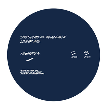 TRIPSOLATE & REDUNDÆNT – LIVE EP #001 - Nowhere