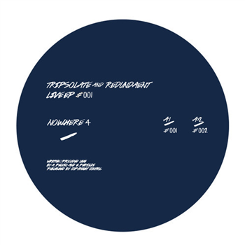 TRIPSOLATE & REDUNDÆNT – LIVE EP #001 - Nowhere TRIPSOLATE & REDUNDÆNT – LIVE EP #001 - Nowhere