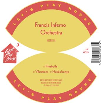 FRANCIS INFERNO ORCHESTRA - HEZBOLLA - Lets Play House