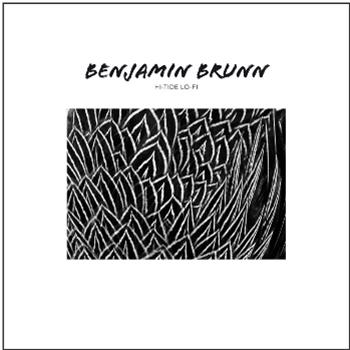 Benjamin Brunn - Hi-Tide Lo-Fi - Wake Up! Records Benjamin Brunn - Hi-Tide Lo-Fi - Wake Up! Records