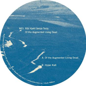 Rad Kjetil Senza Testa - Of the Augmented Living Dead - Northern Electronics