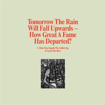 Tomorrow The Rain Will Fall Upwards – How Great A Fame Has Departed? (10") - Blackest Ever Black
