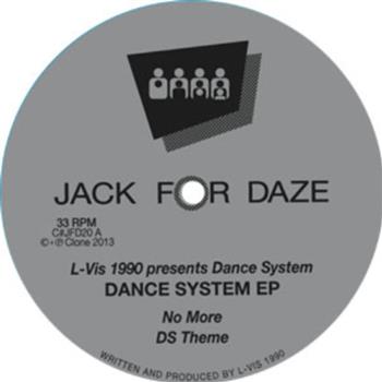 L-Vis 1990 Presents Dance System - Dance System EP - Clone Jack For Daze