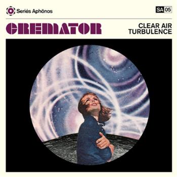 Cremator - Clear Air Turbulence LP - Seriés Aphonos