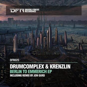 Drumcomplex & Krenzlin - From Berlin To Emmerich EP - Driving Forces Drumcomplex & Krenzlin - From Berlin To Emmerich EP - Driving Forces
