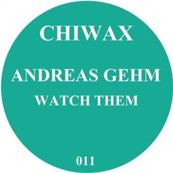 Andreas Gehm - Watch Them - Chiwax
