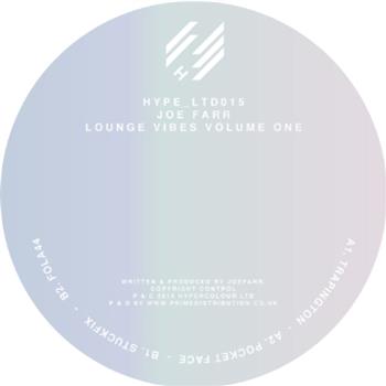 JoeFarr - Lounge Vibes Volume One - hype ltd JoeFarr - Lounge Vibes Volume One - hype ltd
