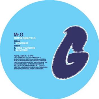 Mr. G - Outta Sight EP * Repress - Phoenix G