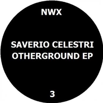 SAVERIO CELESTRI - OTHERGROUND EP - NOTHINGWITHX