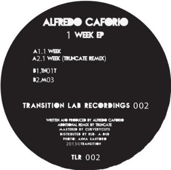 Alfredo Caforio - 1 Week EP - Transition Lab Recordings Alfredo Caforio - 1 Week EP - Transition Lab Recordings
