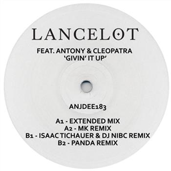 LANCELOT FEAT. ANTONY & CLEOPATRA - GIVIN IT UP - ANJUNA DEEP