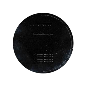 ROBERTO BOSCO - SONOROUS WAVES - LAST DROP RECORDS ROBERTO BOSCO - SONOROUS WAVES - LAST DROP RECORDS