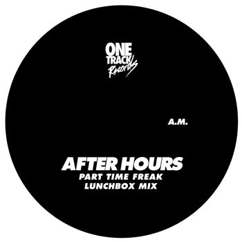 After Hours - Part Time Freak - One Track records