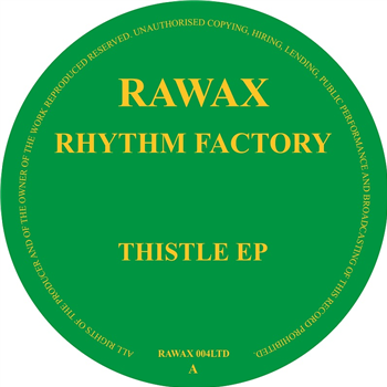 RHYTHM FACTORY - THISTLE EP - Rawax