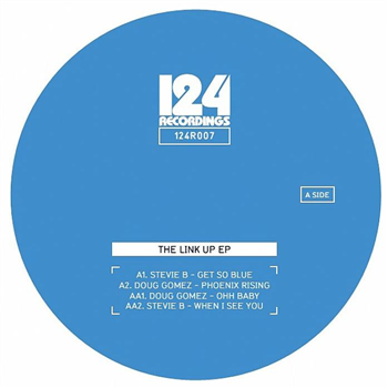 STEVIE B / DOUG GOMEZ - The Link Up EP - 124 Recordings STEVIE B / DOUG GOMEZ - The Link Up EP - 124 Recordings