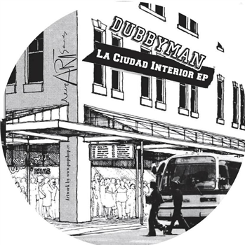DUBBYMAN - LA CIUDAD INTERIOR EP - DEEPARTSOUNDS DUBBYMAN - LA CIUDAD INTERIOR EP - DEEPARTSOUNDS