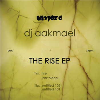 DJ AAKMAEL - The Rise EP - Unxpozd Entertainment
