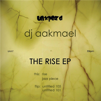 DJ AAKMAEL - The Rise EP - Unxpozd Entertainment DJ AAKMAEL - The Rise EP - Unxpozd Entertainment