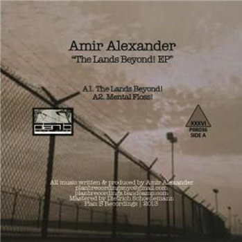 AMIR ALEXANDER - The Lands Beyond! EP - Plan B Recordings AMIR ALEXANDER - The Lands Beyond! EP - Plan B Recordings