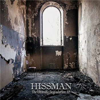 HISSMAN - The Ultimate Degradation EP - Hardmoon