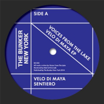 VOICES FROM THE LAKE - VELO DI MAYA - THE BUNKER NEW YORK VOICES FROM THE LAKE - VELO DI MAYA - THE BUNKER NEW YORK