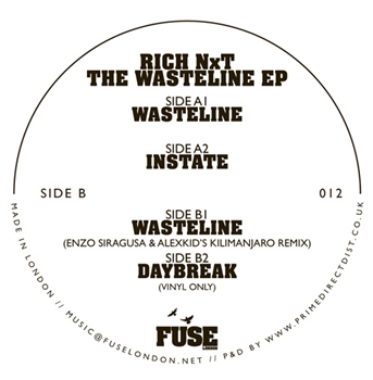 Rich Nxt - The Wasteline EP (Feat. Enzo Siragusa & Alex Kid’s Kilimanjaro remix) - Fuse London