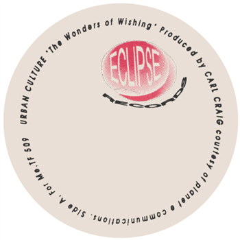 URBAN CULTURE (CARL CRAIG) - THE WONDERS OF WISHING - ECLIPSE RECORDS