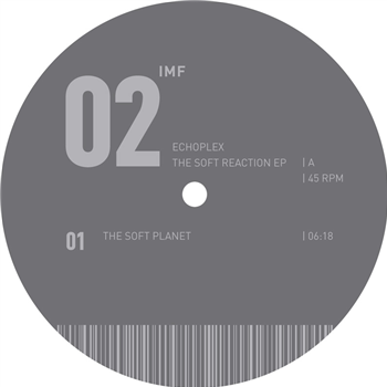 Echoplex - The Soft Reaction EP - IMF