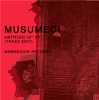 MUSUMECI - UNTITLED (TRAXX EDIT) - Mannequin Records