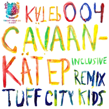 Cavaan - Kät Ep (Tuff City Kids Remix) - Treat Your Dj Right