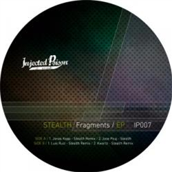 Jose Pouj - Stealth Fragments EP - Injected Poison Records Jose Pouj - Stealth Fragments EP - Injected Poison Records