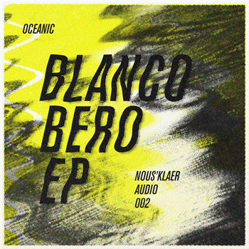 Oceanic - Blanco Bero EP - NousKlaer Audio