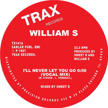 WILLIAM S - ILL NEVER LET YOU GO (RE-MASTERED) - Trax