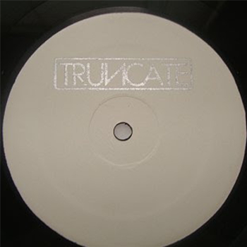 Truncate - Remixed Part 1 - TRUNCATE Truncate - Remixed Part 1 - TRUNCATE