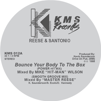 REESE & SANTONIO - BOUNCE YOUR BODY TO THE BOX - KMS