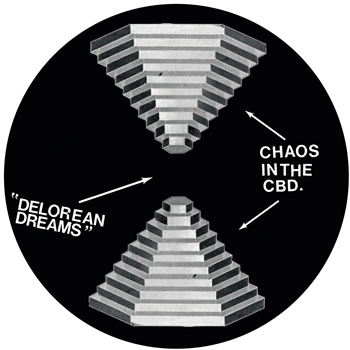 Chaos In The CBD - DeLorean Dreams - Hot Haus Recs