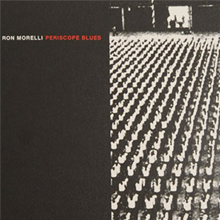 Ron Morelli - Periscope Blues LP - Hospital Productions